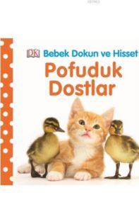 Bebek Dokun Ve Hisset; Pofuduk Dostlar