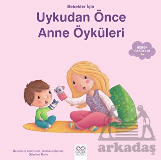 Bebekler İçin Uykudan Önce Anne Öyküleri