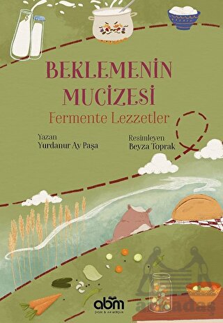 Beklemenin Mucizesi: Fermente Lezzetler