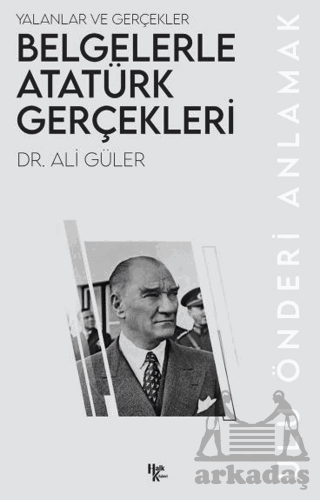 Belgelerle Atatürk Gerçekleri