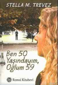 Ben 50 Yaşındayım, Oğlum 59