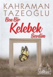 Ben Bir Kelebek Sevdim