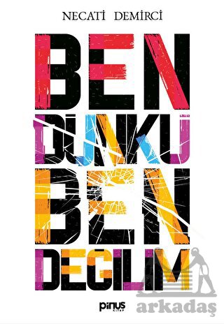 Ben Dünkü Ben Değilim