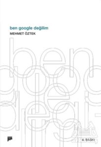 Ben Google Değilim