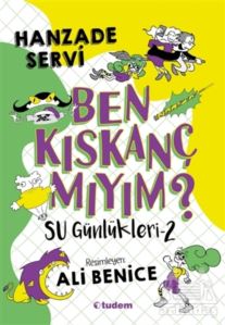 Ben Kıskanç Mıyım? - Su Günlükleri 2