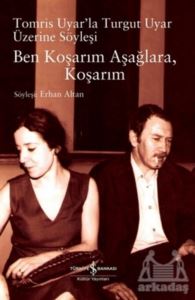 Ben Koşarım Aşağlara, Koşarım