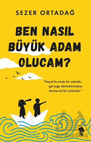 Ben Nasıl Büyük Adam Olucam?