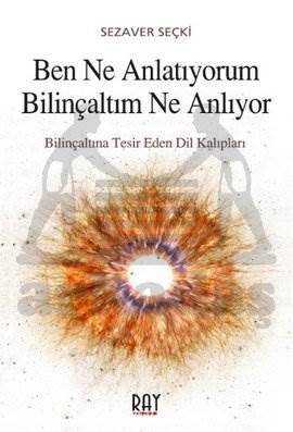 Ben Ne Anlatıyorum Bilinçaltım Ne Anlıyor