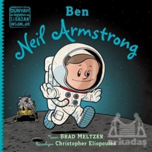 Ben Neil Armstrong - Dünyayı Değiştiren Sıradan İnsanlar