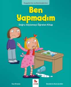 Ben Yapmadım! Doğru Söylemeyi Öğreten Kitap