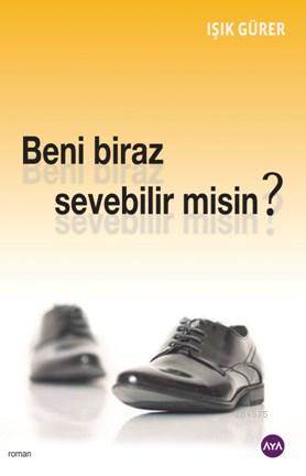 Beni Biraz Sevebilir Misin ?