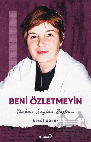 Beni Özletmeyin - Türkan Saylan Destanı