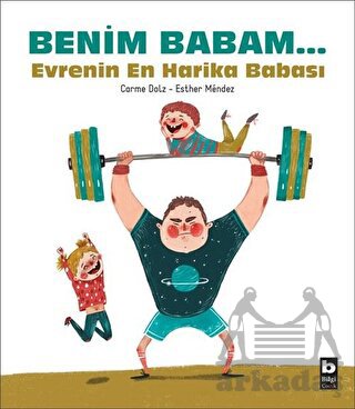 Benim Babam... Evrenin En Harika Babası