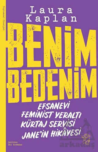 Benim Bedenim: Efsanevi Feminist Yeraltı Kürtaj Servisi Jane’İn Hikayesi