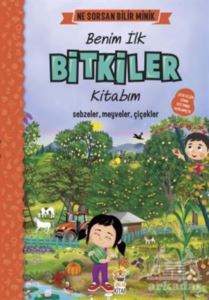 Benim İlk Bitkiler Kitabım - Ne Sorsan Bilir Minik