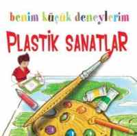 Benim Küçük Deneylerim - Plastik Sanatlar