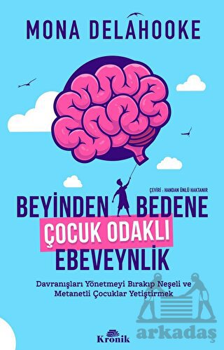 Beyinden Bedene Çocuk Odaklı Ebeveynlik