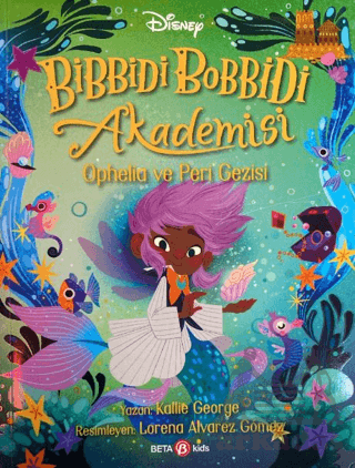 Bibbidi Bobbidi Akademisi Ophelia Ve Peri Gezisi