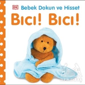 Bıcı! Bıcı! - Bebek Dokun Ve Hisset