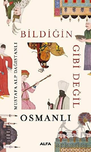 Bildiğin Gibi Değil - Osmanlı