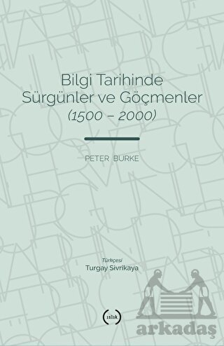 Bilgi Tarihinde Sürgünler Ve Göçmenler (1500 - 2000)