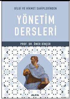 Bilgi Ve Hikmet Sahiplerinden Yönetim Dersleri