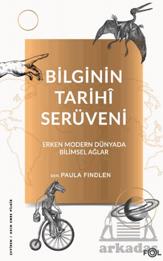 Bilginin Tarihi Serüveni - Erken Modern Dünyada Bilimsel Ağlar