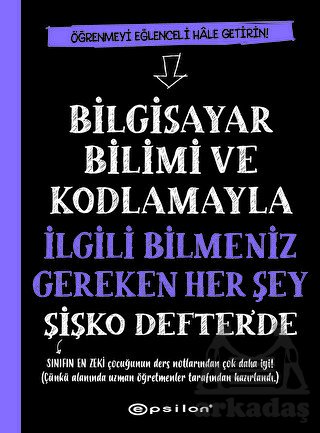 Bilgisayar Bilimi Ve Kodlamayla İlgili Bilmeniz Gereken Her Şey Şişko Defter'de