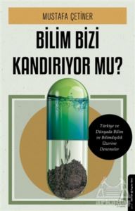 Bilim Bizi Kandırıyor Mu?