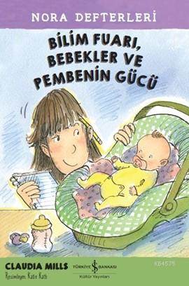 Bilim Fuarı, Bebekler Ve Pembenin Gücü; Nora Defterleri 2