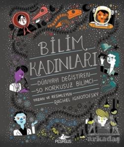 Bilim Kadınları - Dünyayı Değiştiren 50 Korkusuz Bilimci