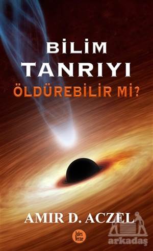 Bilim Tanrıyı Öldürebilir Mi?