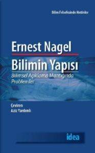 Bilimin Yapısı; Bilimsel Açıklama Mantığında Problemler