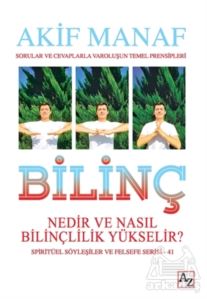 Bilinç Nedir Ve Nasıl Bilinçlilik Yükselir?