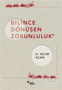 Bilince Dönüşen Zorunluluk