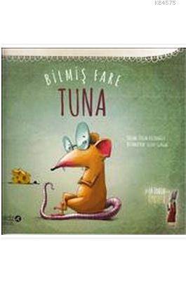 Bilmiş Fare Tuna; Leyla Fonten Serisi, 5+ Yaş