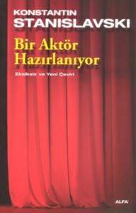 Bir Aktör Hazırlanıyor; Eksiksiz Ve Yeni Çeviri