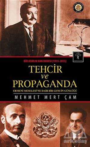 Bir Asırlık Kan Davası 1915-2015 Tehcir Ve Propaganda