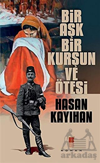 Bir Aşk,Bir Kurşun Ve Ötesi