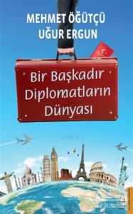 Bir Başkadır Diplomatların Dünyası