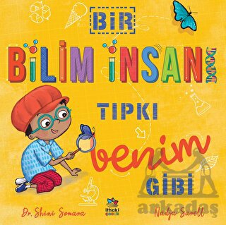 Bir Bilim İnsanı Tıpkı Benim Gibi