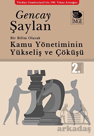 Bir Bilim Olarak Kamu Yönetiminin Yükselişi Ve Çöküşü