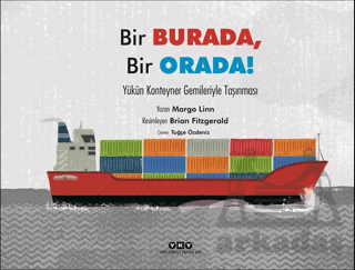 Bir Burada, Bir Orada! - Yükün Konteyner Gemileriyle Taşınması