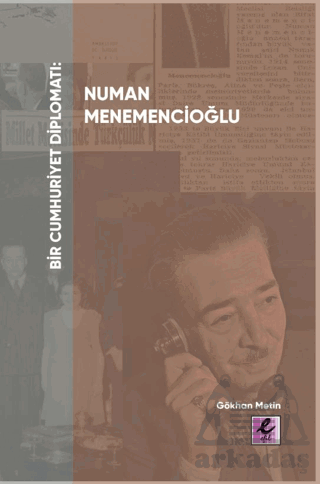 Bir Cumhuriyet Diplomatı Numan Menemencioğlu