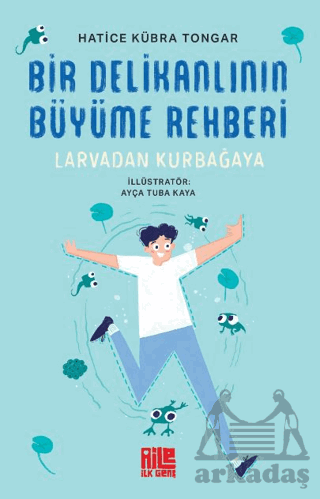 Bir Delikanlının Büyüme Rehberi (Larvadan Kurbağaya)