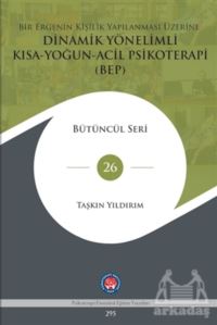 Bir Ergenin Kişilik Yapılanması Üzerine Dinamik Yönelimli Kısa-Yoğun-Acil Psikoterapi (BEP)