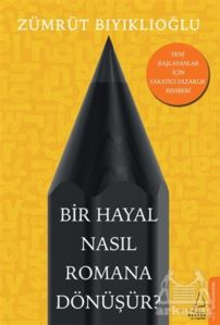 Bir Hayal Nasıl Romana Dönüşür?