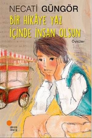 Bir Hikaye Yaz İçinde İnsan Olsun - Thumbnail