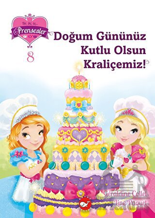 Bir, İki, Üç… Prensesler - 8 Doğum Gününüz Kutlu Olsun Kraliçemiz!