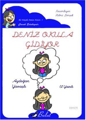 Bir Küçük Deniz Dizisi 1; Deniz Okula Gidiyor (El Yazılı)